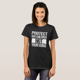 Camiseta Proteja Nossos Filhos Não Suas Armas