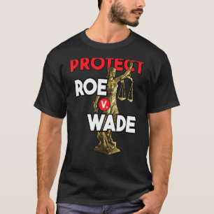 Camiseta Proteja o Roe V Wade Pro Choice Pro Choice