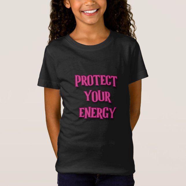 Camiseta Proteja sua energia, garota minha poderosa. (Frente)
