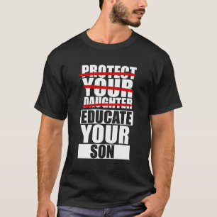 Camiseta Proteja Sua Filha Educe Seu Filho