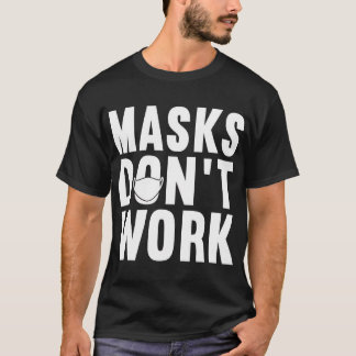 Camiseta Protesto Anti-Máscara 2020,Máscaras não funcionam,