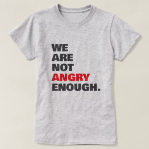 Camiseta Protesto Não Está Irritado O Suficiente Justiça