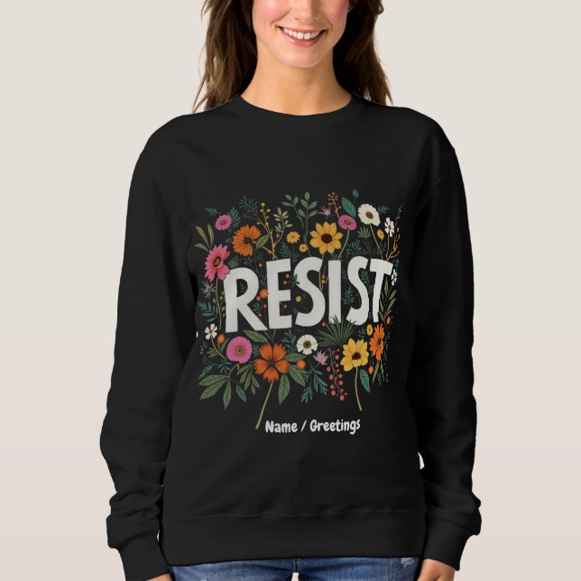 Camiseta Protesto Político Contra Trump Floral RESIST (Frente)
