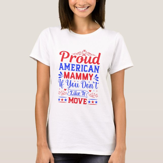 Camiseta Proud American Mom If You Don't Like It Patriotic (Frente)