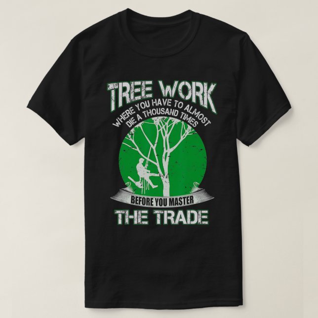 Camiseta Proud Arborist Men Tree Climber Master The Craft  (Frente do Design)