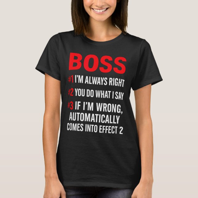Camiseta Proud Boss Always Right Office Quote For Managers  (Frente)
