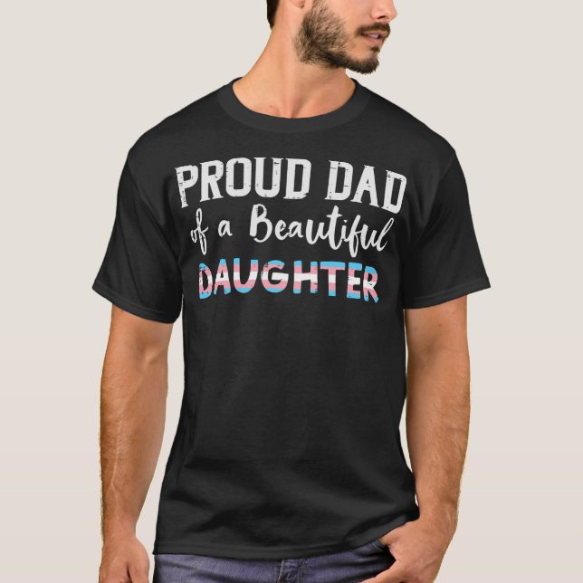 Camiseta Proud Dad Of Beautiful Transgender Daughter Trans (Frente)