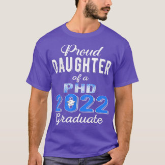 Camiseta Proud Daughter Class Of 2022 PHD Graduate Doctorat