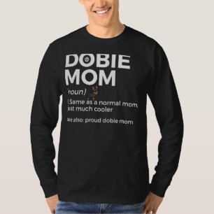 Camiseta Proud Dobie Mãe Definição Funny Doberman Proprietá