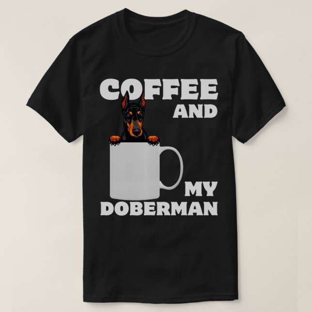 Camiseta Proud Dobie Mom Dad Doberman Mug a Coffee And My D (Frente do Design)