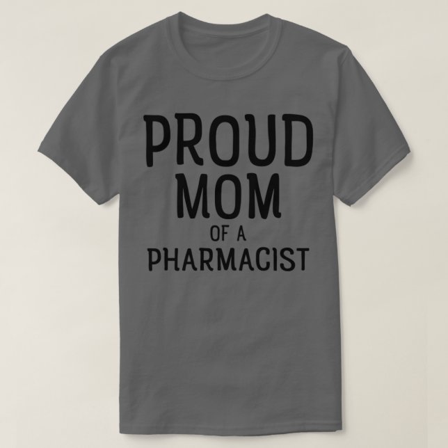 Camiseta Proud Mom Of A Pharmacist (Frente do Design)