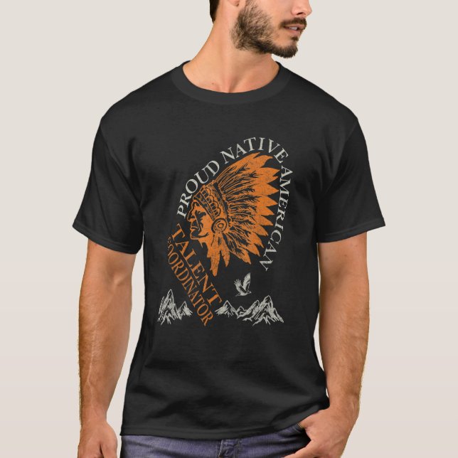 Camiseta Proud Native American Job Talent Coordinator (Frente)