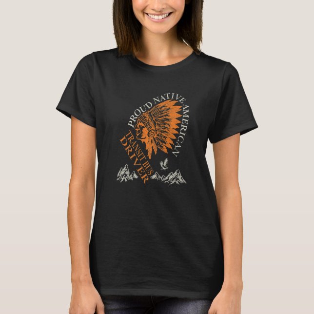 Camiseta Proud Native American Job Transit Bus Driver   (Frente)