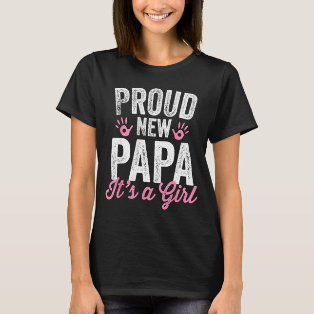 Camiseta Proud New Papa It's A Girl Father Soon To Be Dad  (Frente)