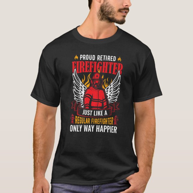Camiseta Proud Retired Firefighter Like A Regular Only Way  (Frente)