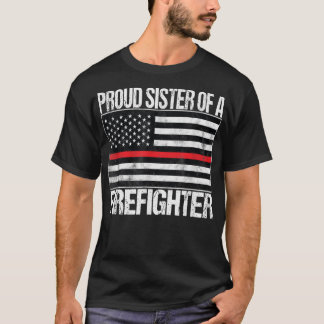 Camiseta Proud Sister of a Firefighter Fireman Sibling Gift