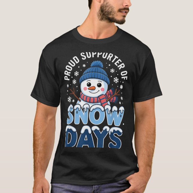 Camiseta Proud Suprter Snow Days Snowman Winter Break Lover (Frente)