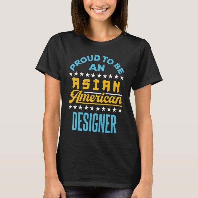 Camiseta Proud to Be an Asian American Designer AAPI API (Frente)