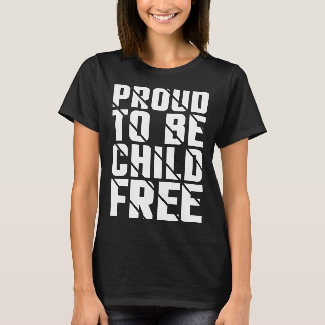 Camiseta Proud To Be Childfree (Frente)