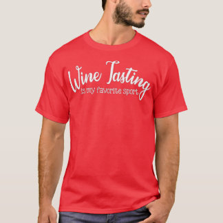 Camiseta Provando De Vinho Para Mulheres É O Meu Esporte Fa
