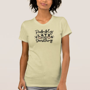 Camiseta Provavelmente atrasado