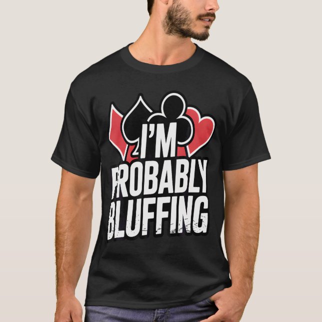 Camiseta Provavelmente Estou Blefando Poker Distressed (Frente)