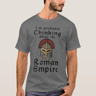 Camiseta Provavelmente estou pensando no Império Romano
