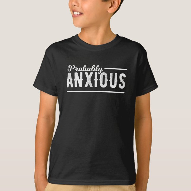 Camiseta Provavelmente Intel emocional de ansiedade ansiosa (Frente)