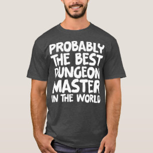 Camiseta Provavelmente o melhor mestre da masmorra do mundo