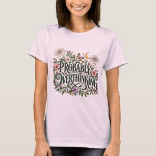 Camiseta Provavelmente Pensando Demais Estética Botânica Fl