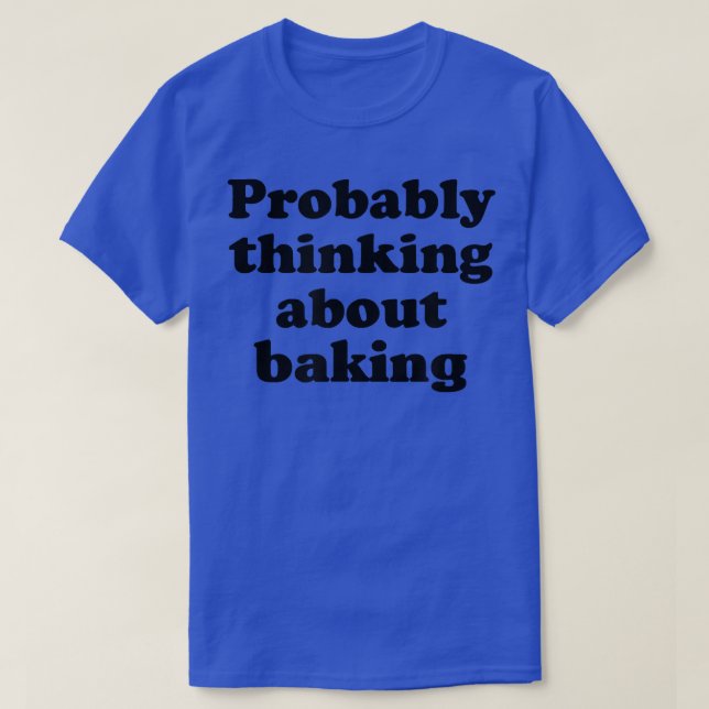 Camiseta Provavelmente Pensando Em Fazer Camisa-T (Frente do Design)