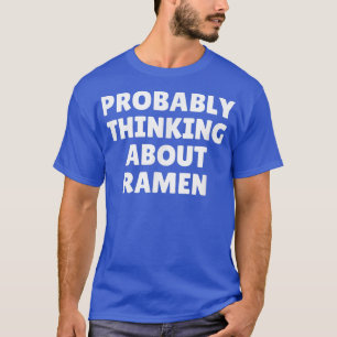 Camiseta Provavelmente Pensando Em Ramen 1103