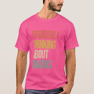 Camiseta Provavelmente Pensando Em Snacks Engraçados Pinos