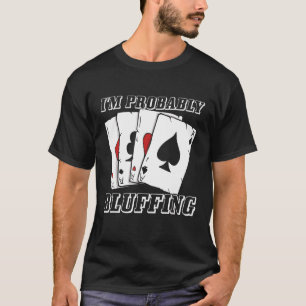 Camiseta Provavelmente sou jogador de pôquer jogando cartas