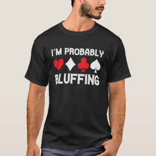 Camiseta Provavelmente sou o jogador de pôquer de cartão az