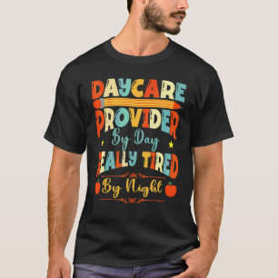Camiseta Provedor de creche de dia cansado à noite cuidados