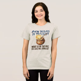 Camiseta Provérbio Amazigh Ayen Yellan Di Teccuyt