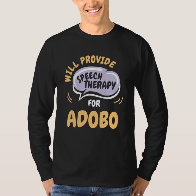 Camiseta Provide Speech Therapy for Adobo   Speech Patholog (Frente)