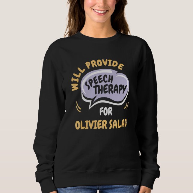 Camiseta Provide Speech Therapy for Olivier Salad   (Frente)