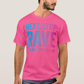 Camiseta Próxima Parada Rave Raver Edm Engraçado Citação