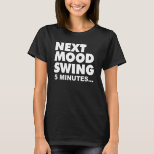 Camiseta próximo balanço de humor 5 minutos 1