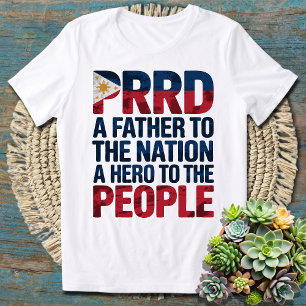 Camiseta PRRD Um Pai para a Nação Um Herói para o Povo