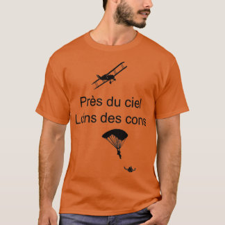Camiseta Prs du ciel loins des cons
