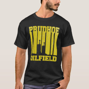 Camiseta Prudhoe Oilfield Prudhoe Bay Alaska Rig