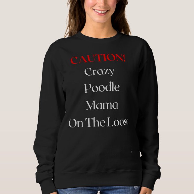 Camiseta Prurido Louco Mama De Poodle Na Perda (Frente)