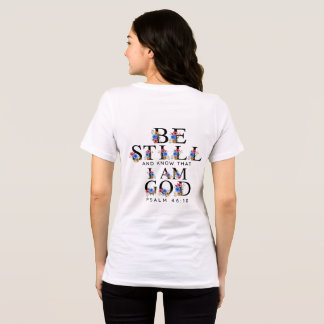 Camiseta Psalm 46:10 Be Still and Know Floral Letters