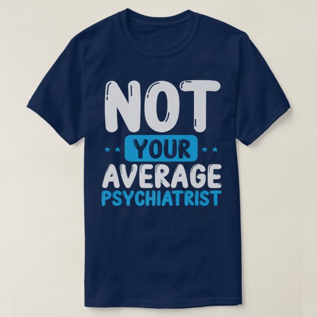 Camiseta Psicólogo Não É Seu Médico Psiquiatra Mental (Frente do Design)