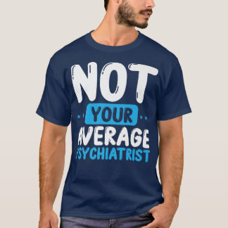 Camiseta Psicólogo Não É Seu Médico Psiquiatra Mental