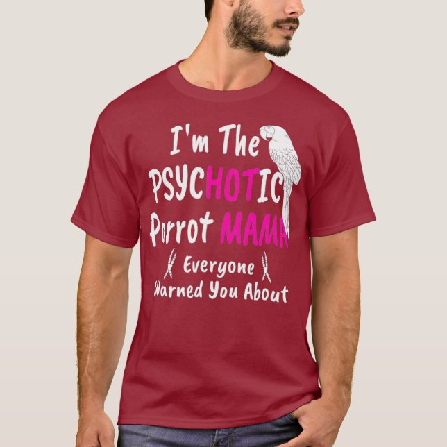 Camiseta Psychotic Hot Parrot Mama Macaw Mom  for Women (Frente)