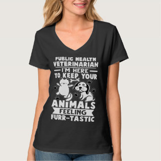 Camiseta Public Health Veterinarian Keep Animals Feeling Fu